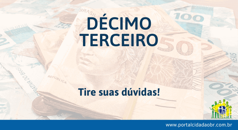 Saiba tudo sobre o Décimo Terceiro! Tire suas dúvidas 