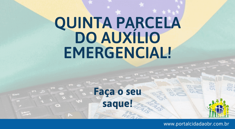 Faça o saque da Quinta Parcela do Auxílio Emergencial 